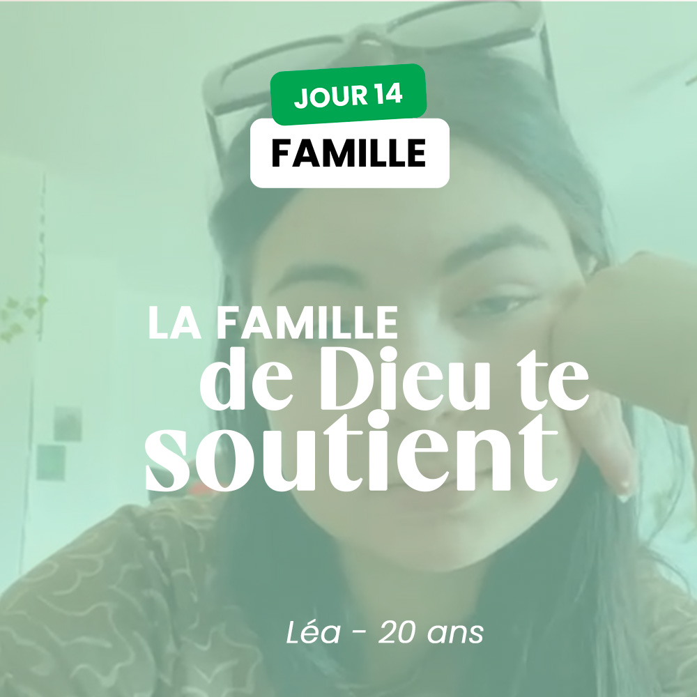 FAMILLE - JOUR 14