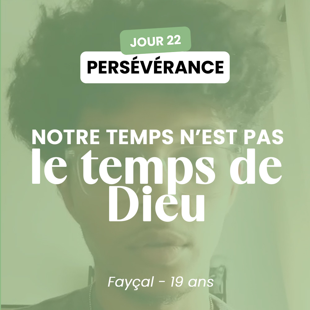PERSÉVÉRANCE - JOUR 22